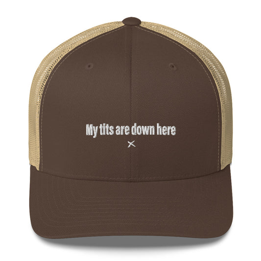 My tits are down here - Hat