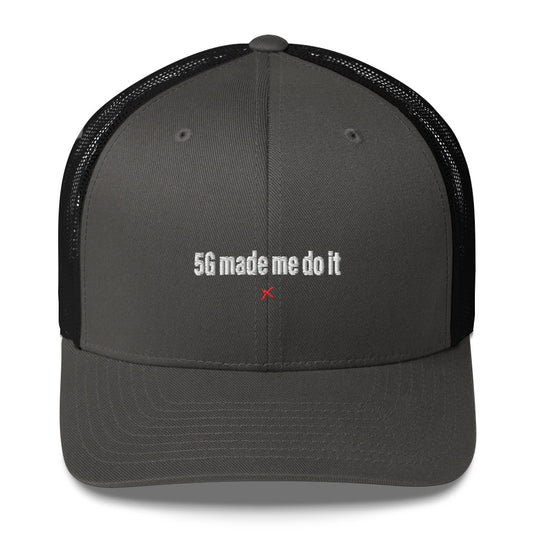 5G made me do it - Hat