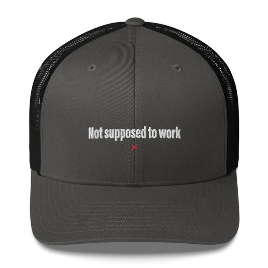 Not supposed to work - Hat