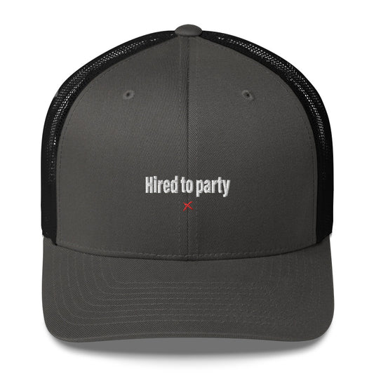 Hired to party - Hat