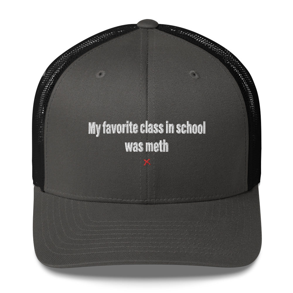 My favorite class in school was meth - Hat