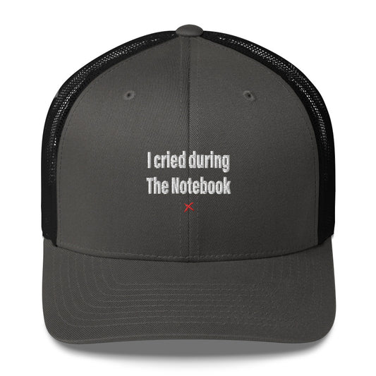 I cried during The Notebook - Hat