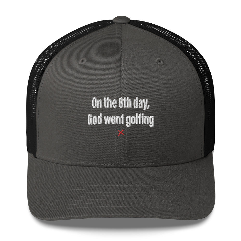 On the 8th day, God went golfing - Hat