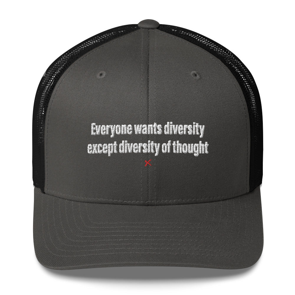 Everyone wants diversity except diversity of thought - Hat