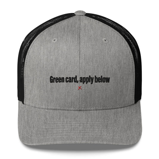 Green card, apply below - Hat