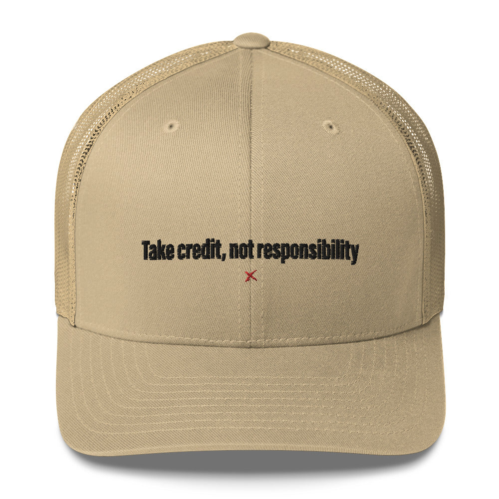 Take credit, not responsibility - Hat