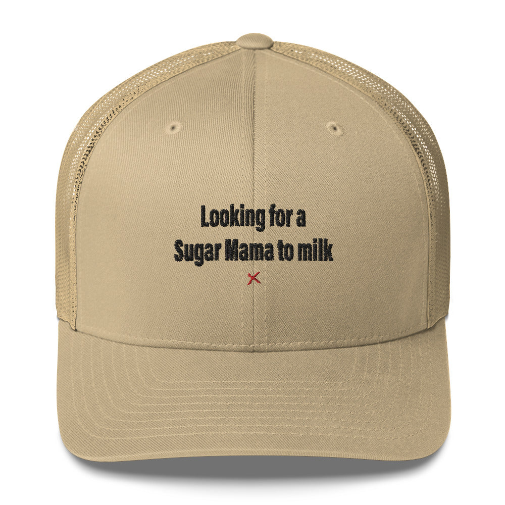 Looking for a Sugar Mama to milk - Hat