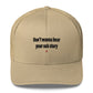 Don't wanna hear your sob story - Hat