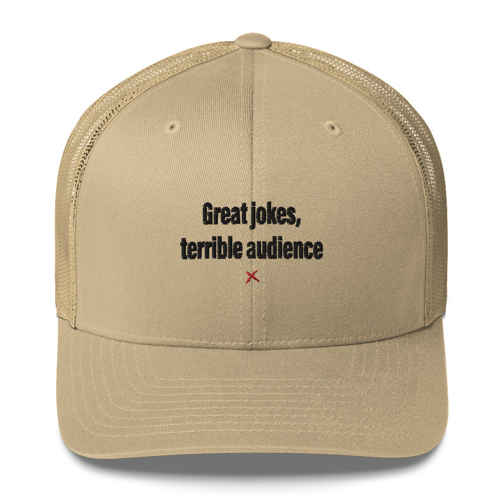 Great jokes, terrible audience - Hat