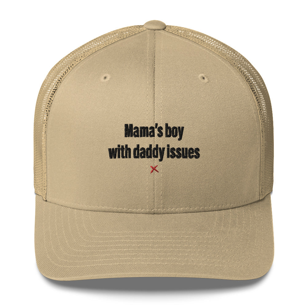 Mama's boy with daddy issues - Hat