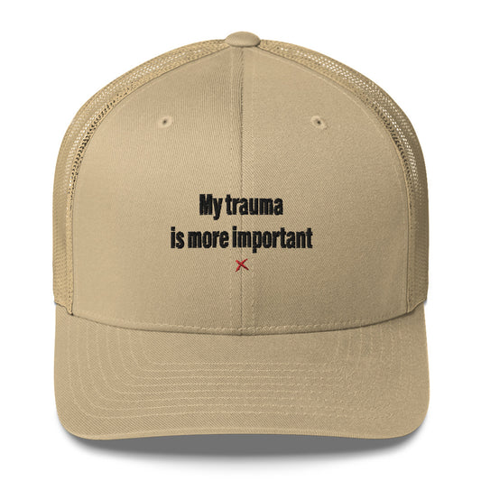 My trauma is more important - Hat