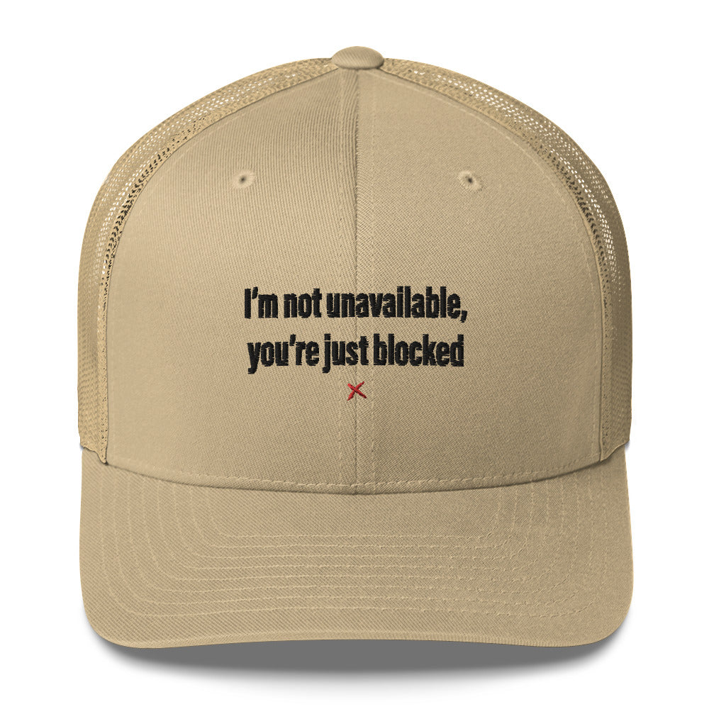 I'm not unavailable, you're just blocked - Hat