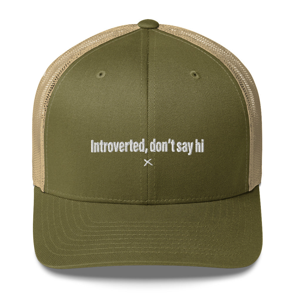 Introverted, don't say hi - Hat