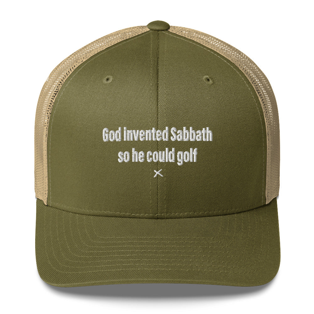 God invented Sabbath so he could golf - Hat