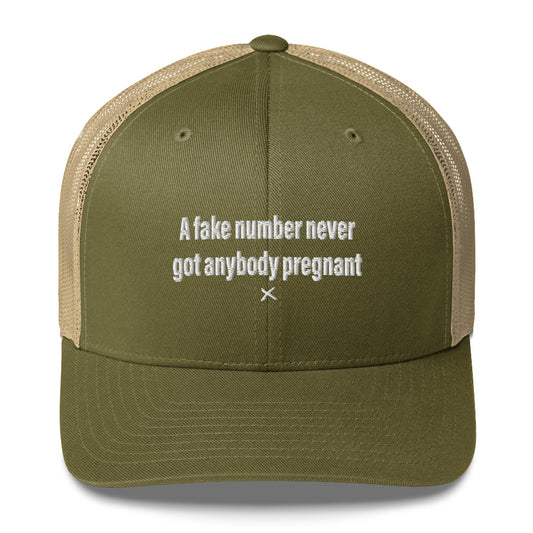 A fake number never got anybody pregnant - Hat