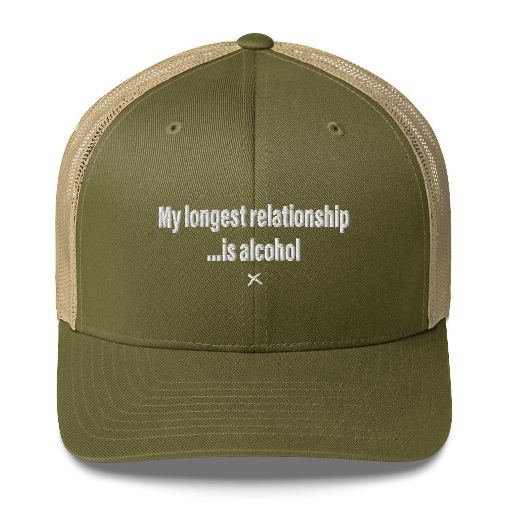 My longest relationship ...is alcohol - Hat