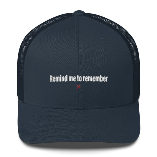 Remind me to remember - Hat