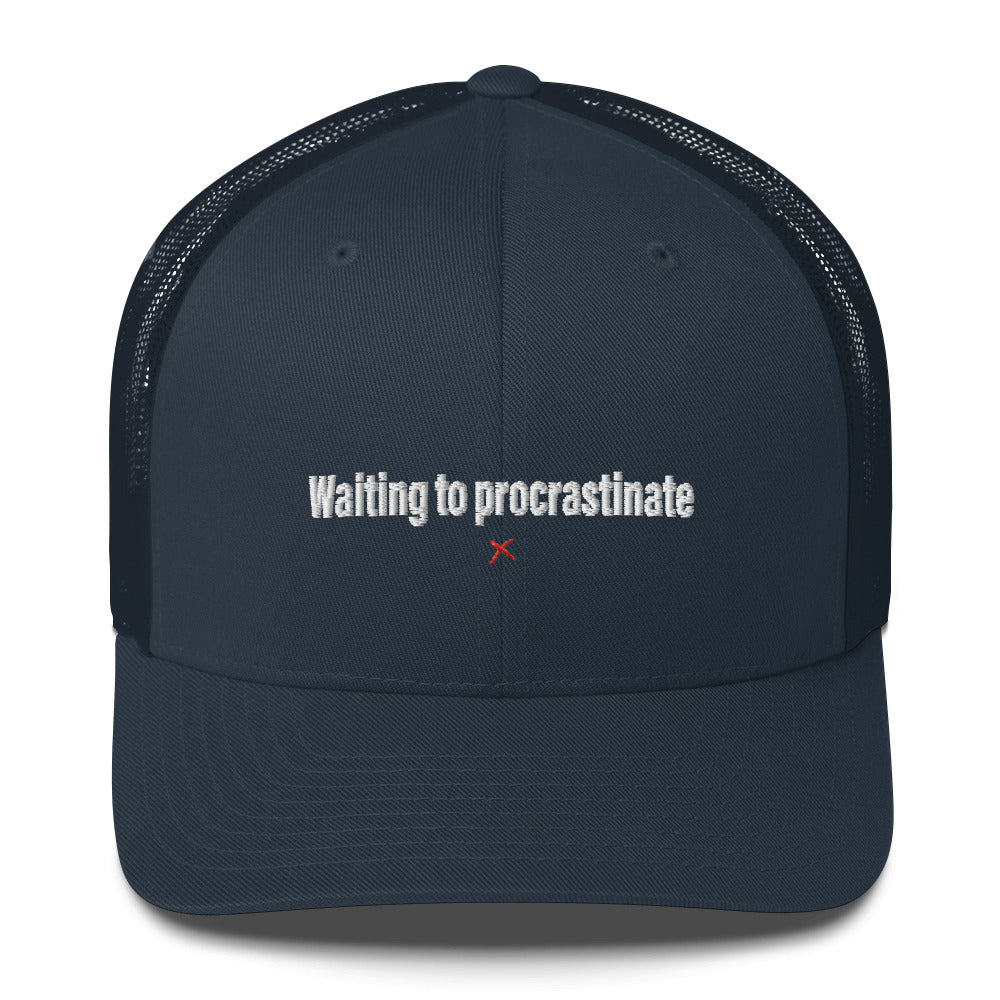 Waiting to procrastinate - Hat