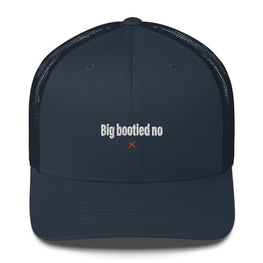 Big bootied no - Hat
