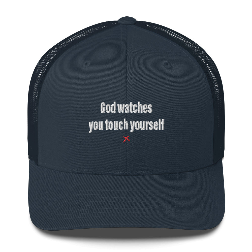 God watches you touch yourself - Hat