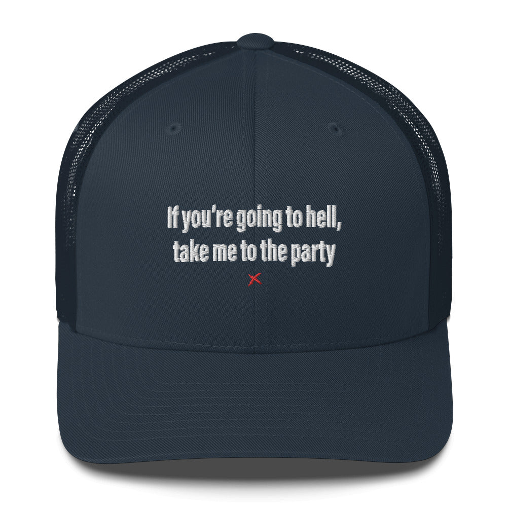 If you're going to hell, take me to the party - Hat