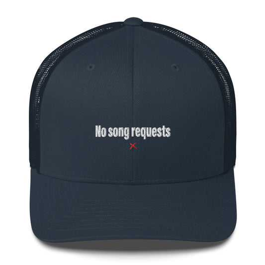 No song requests - Hat