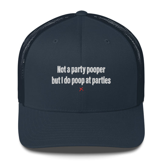 Not a party pooper but I do poop at parties - Hat