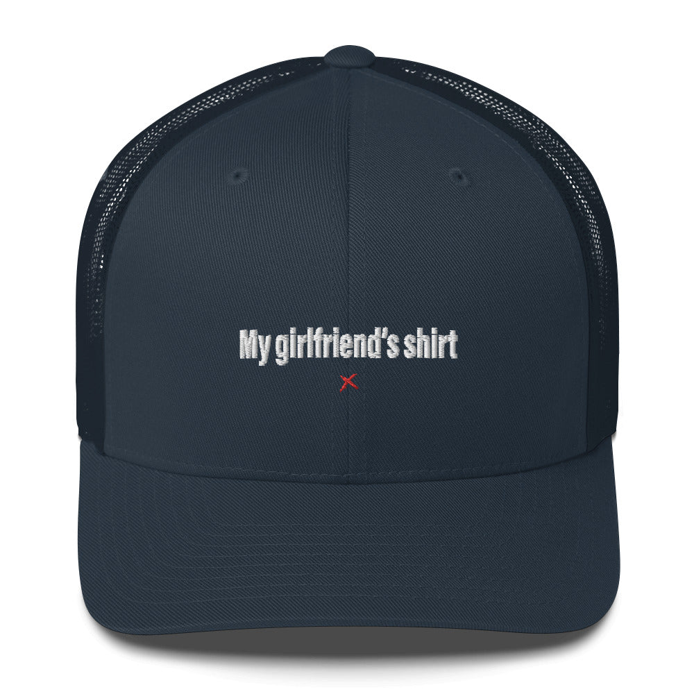 My girlfriend's shirt - Hat