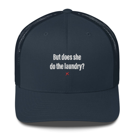 But does she do the laundry? - Hat