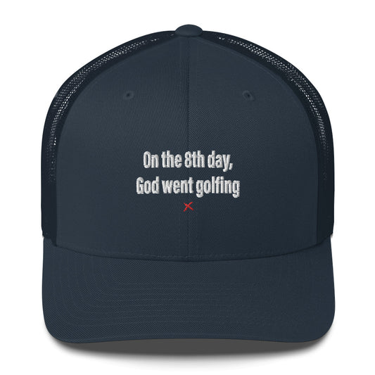 On the 8th day, God went golfing - Hat