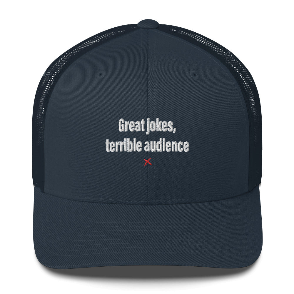 Great jokes, terrible audience - Hat