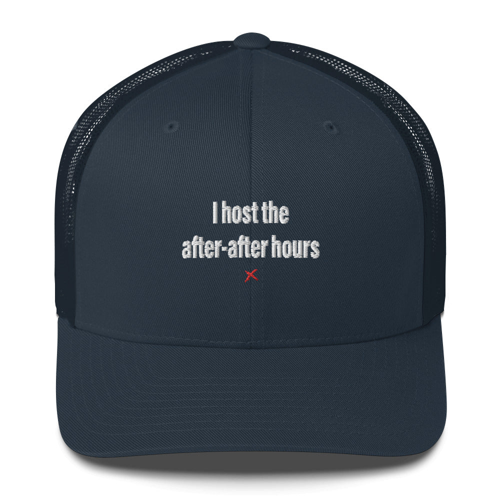 I host the after-after hours - Hat