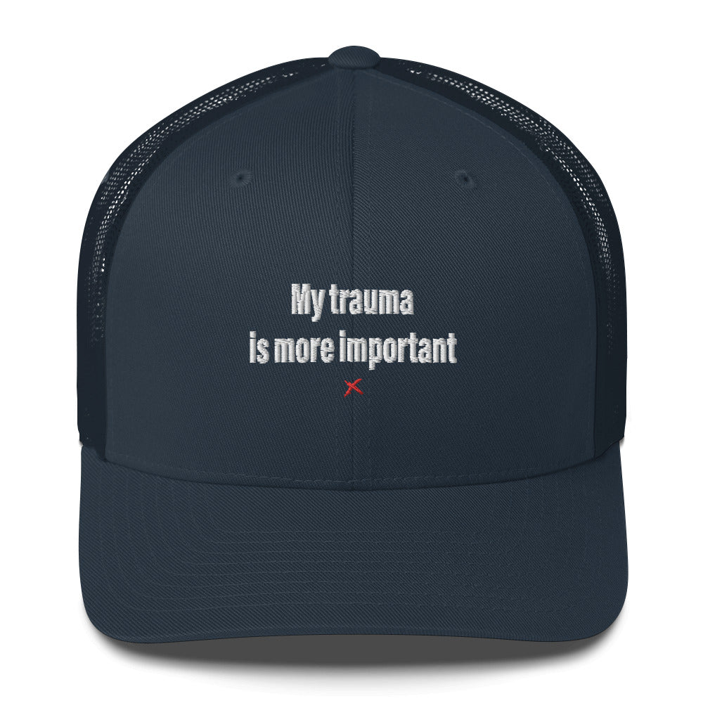 My trauma is more important - Hat