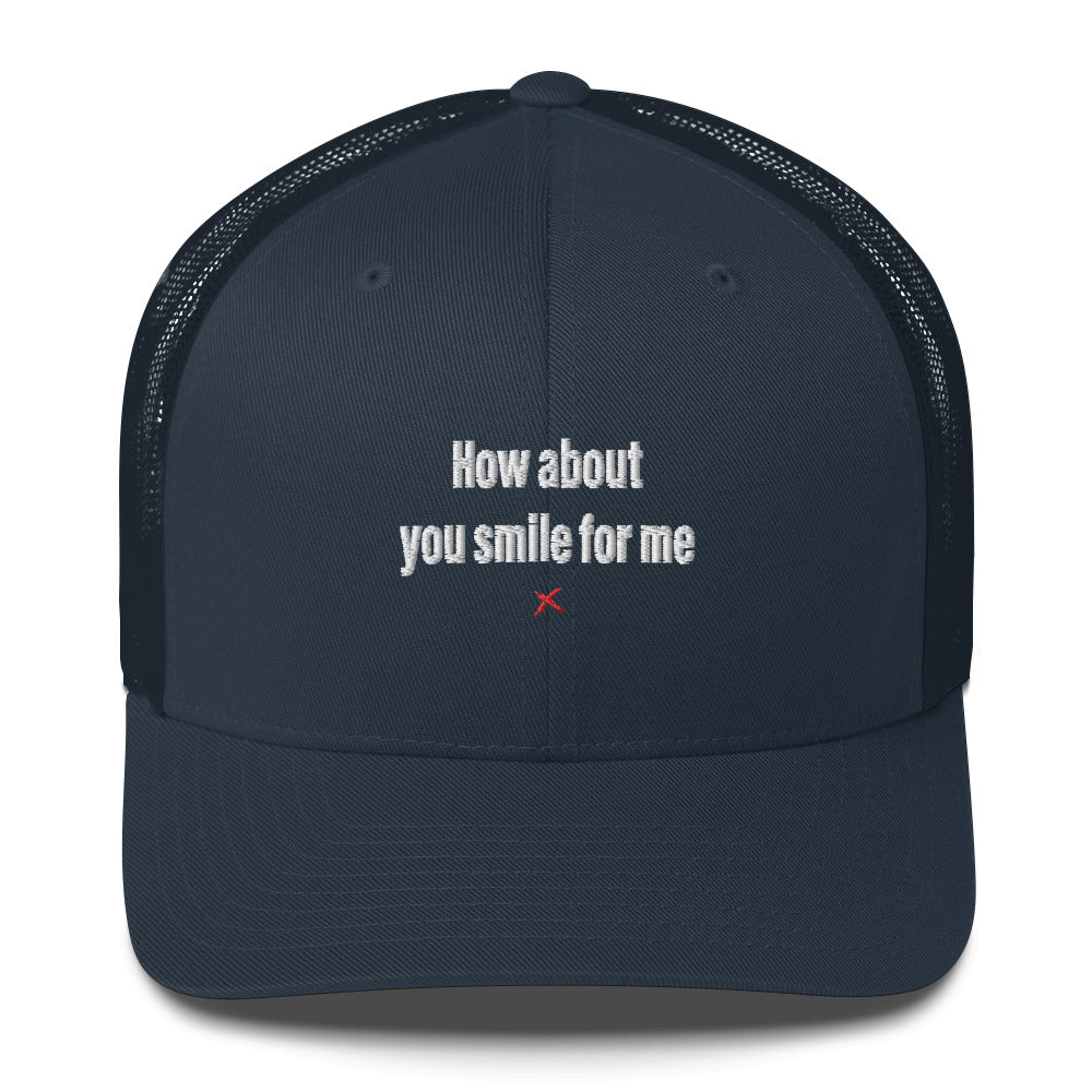 How about you smile for me - Hat