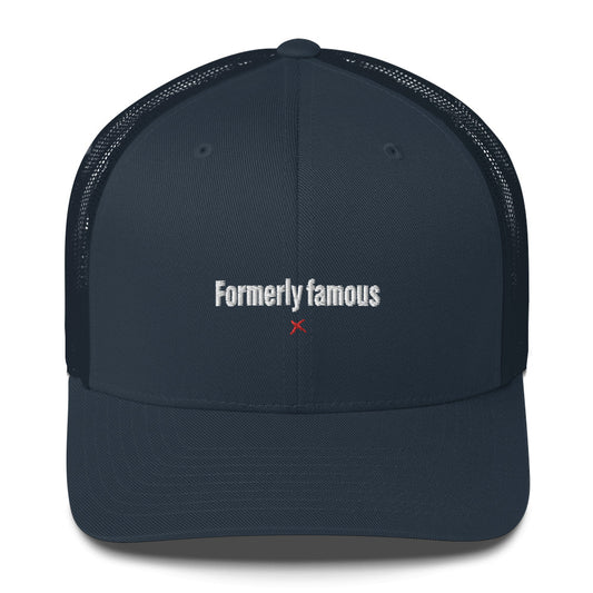 Formerly famous - Hat