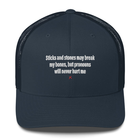 Sticks and stones may break my bones, but pronouns will never hurt me - Hat