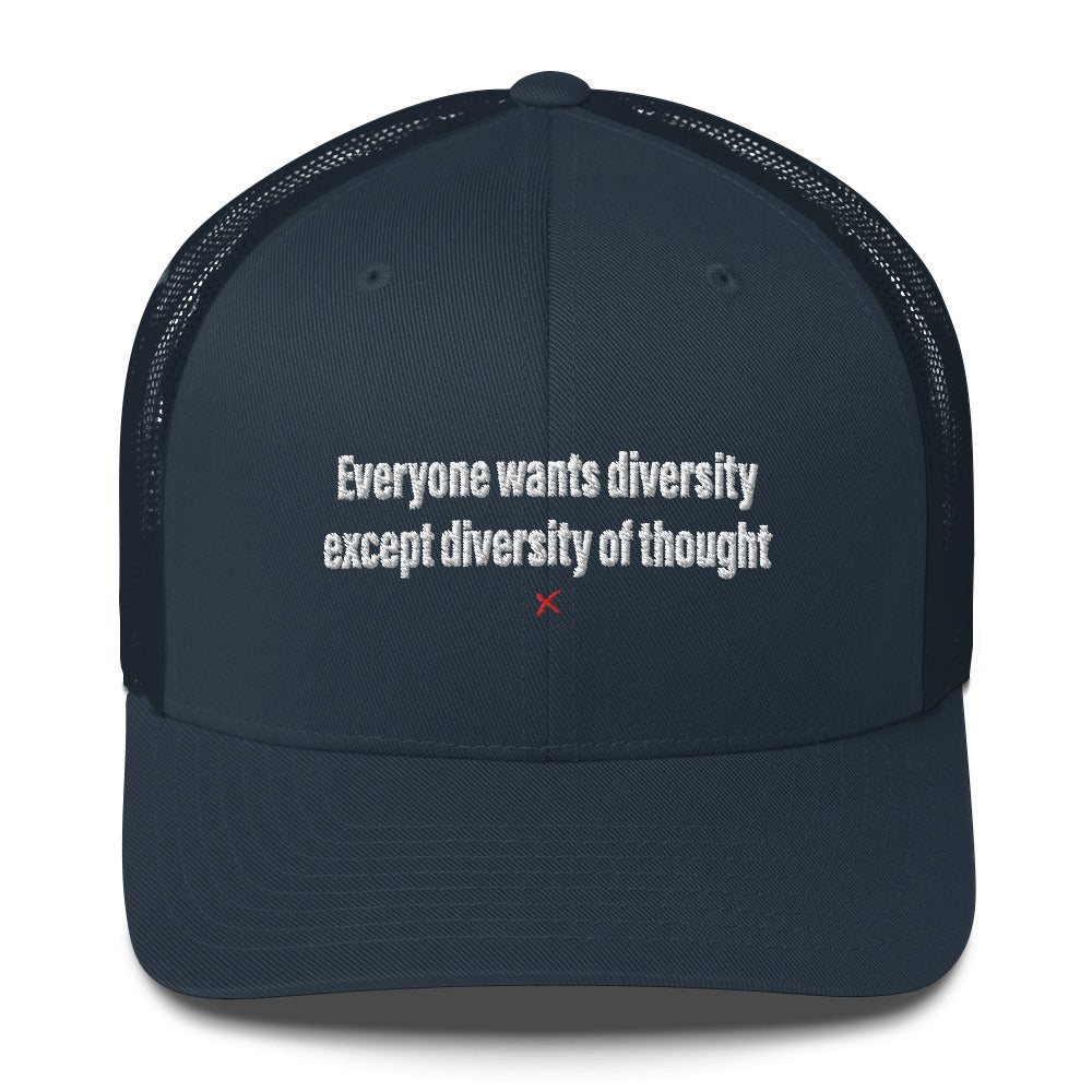 Everyone wants diversity except diversity of thought - Hat