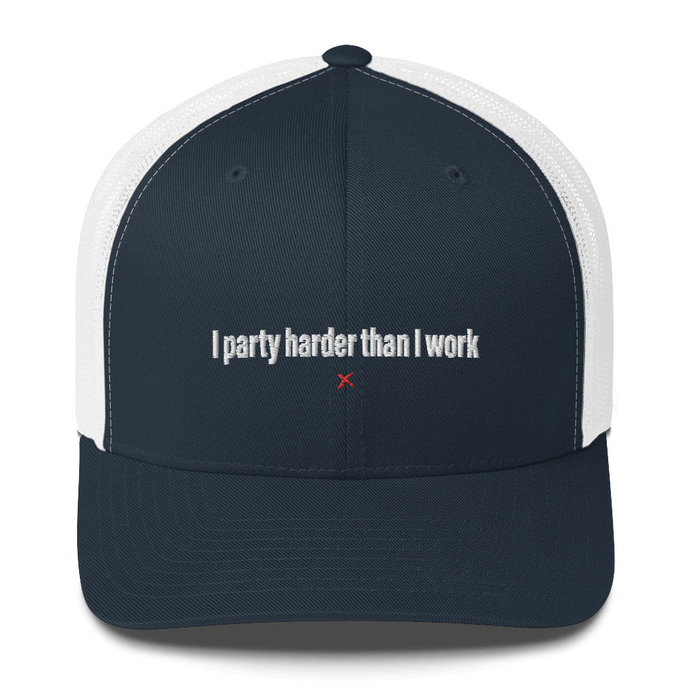 I party harder than I work - Hat