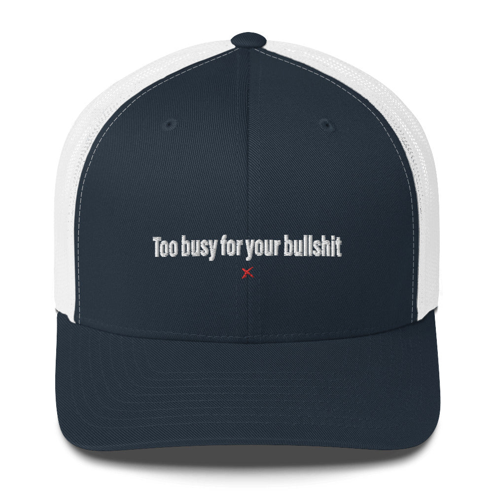 Too busy for your bullshit - Hat