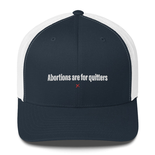 Abortions are for quitters - Hat