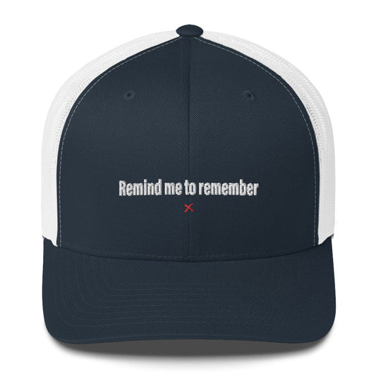 Remind me to remember - Hat