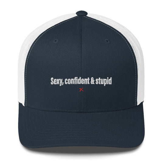Sexy, confident & stupid - Hat