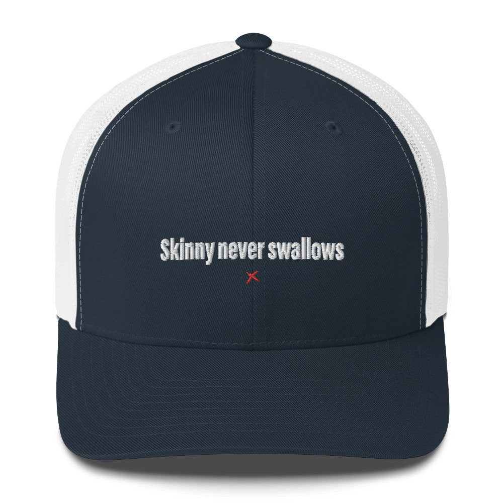 Skinny never swallows - Hat