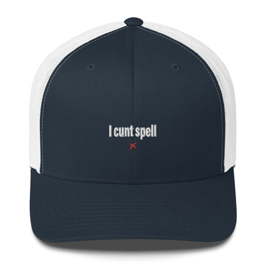 I cunt spell - Hat