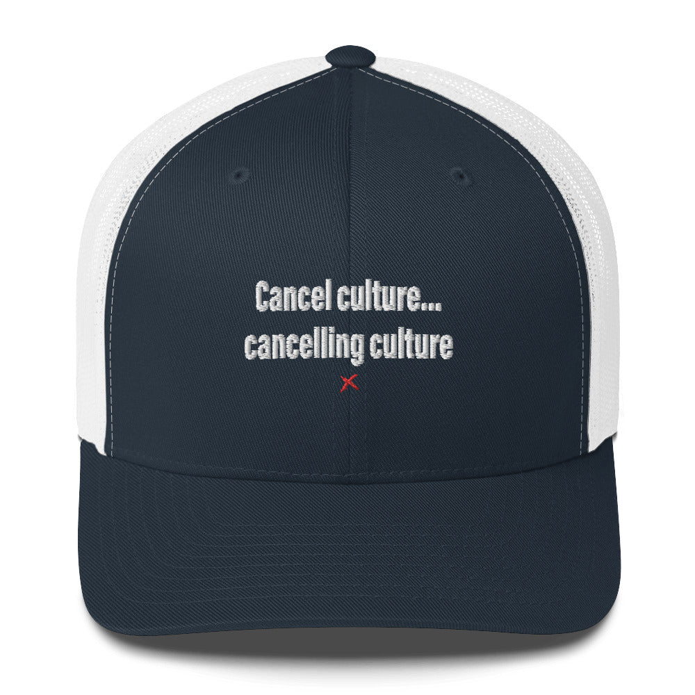 Cancel culture... cancelling culture - Hat