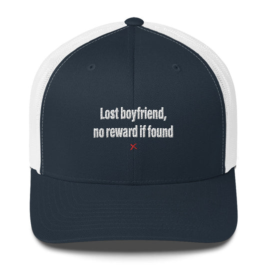 Lost boyfriend, no reward if found - Hat