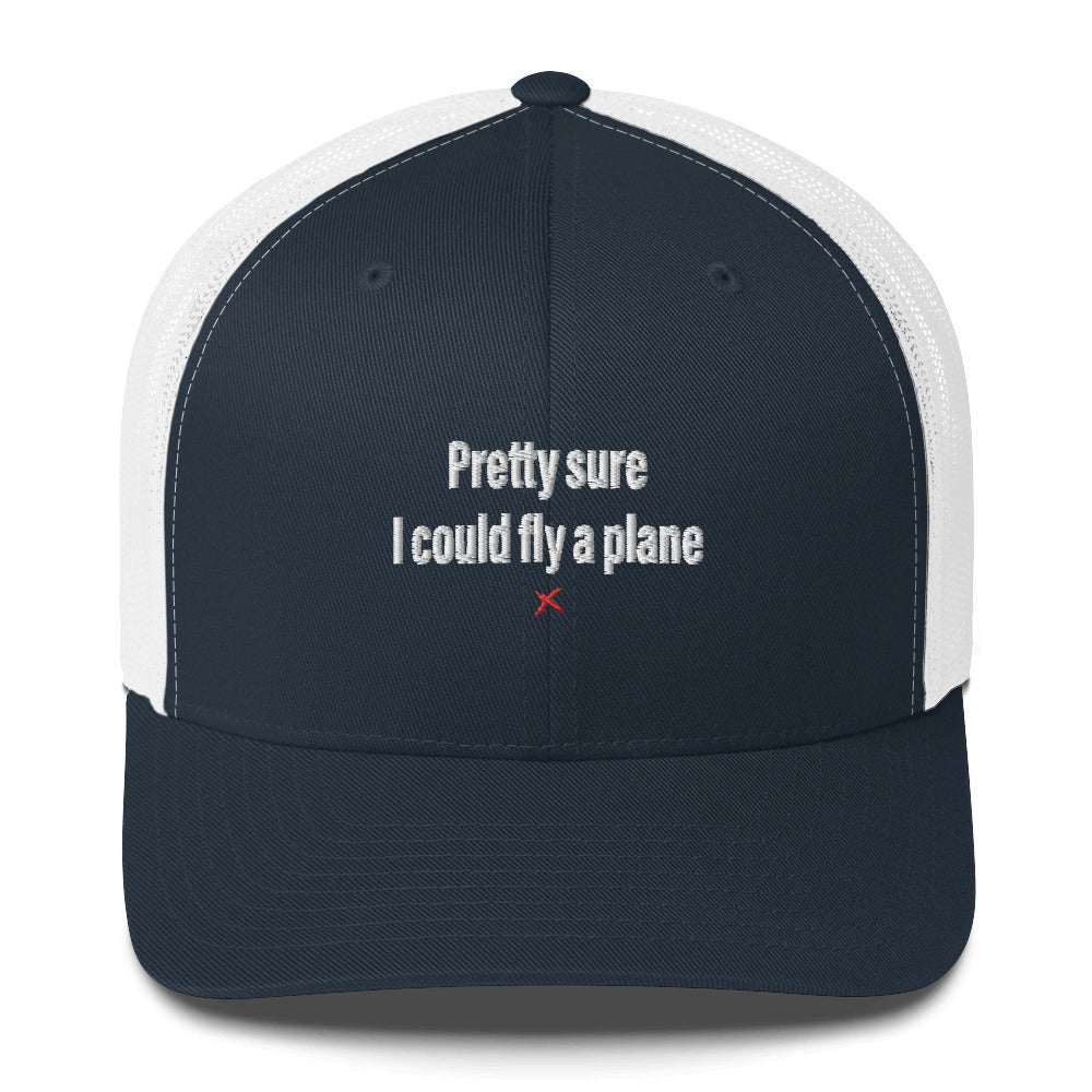 Pretty sure I could fly a plane - Hat