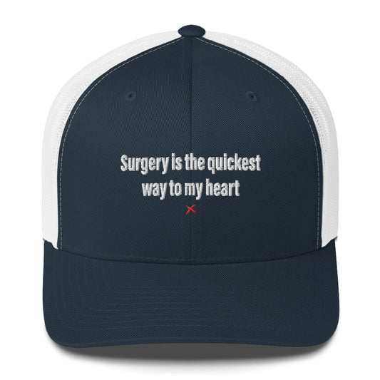 Surgery is the quickest way to my heart - Hat