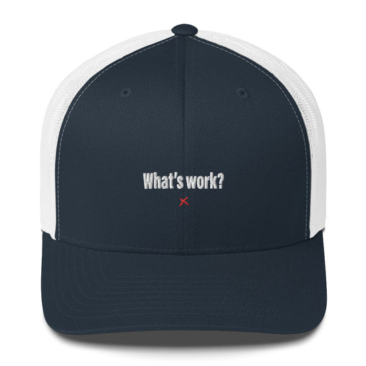 What's work? - Hat