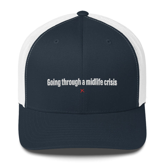 Going through a midlife crisis - Hat